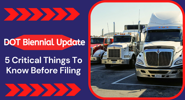 Trucks parked in a row on a clear day. Text reads, “DOT Biennial Update: 5 Critical Things To Know Before Filing.” Arrows point toward the text.